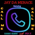 Jay da Menace、Kango Slimm、Mia X、Ronald Jones - Call Me