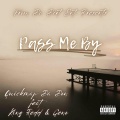 Pass Me By (feat. King Redd & Gino) [Explicit]