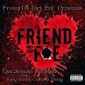 Friend Or Foe (feat. King Redd, Coke & Swag) [Explicit]