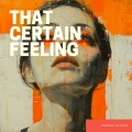 That Certain Feeling