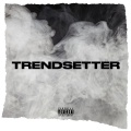 TRENDSETTER (Explicit)