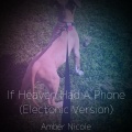 Amber Nicole - If Heaven Had a Phone (Electronic Version)