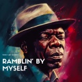Ramblin' By Myself