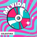 Celestina - Mi vida