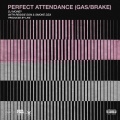 Perfect Attendance (Gas/Brake) [Explicit]