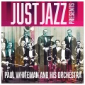Just Jazz Presents, Paul Whiteman and His Orchestra