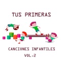 Tus Primeras canciones Infantiles Vol.2