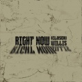 willis - Right Now (Closer)