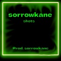 Sorrowkane - SHOTS (Explicit)
