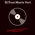 DJ FROST MAURIN YURII - Remember Me Track 2 (Club Line)