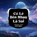 NH4T Media Music、thaolinh - Có Lẽ Bên Nhau Là Sai