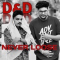 D&D - Never Loose (Explicit)