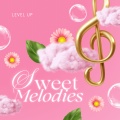 Level Up - Sweet Melodies