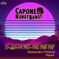 Alessandro Chiocca、Capone & BungtBangt - Capone  BungtBangt Alessandro Chiocca - Il ballo del por pon pof (Remix)