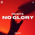 Harvee - No Guts No Glory