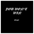 You Won't Win (Explicit)