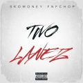 Two Lanez (feat. FNF CHOP)(Explicit)