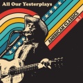 All Our Yesterplays, American Classics, Vol. 2