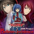 JAM Project - Believe in my existence