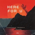 Aleksandar Vidakovic、Reason - Here For U (Radio Mix)