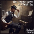 Michael Lansing - The Twelve Days of Christmas