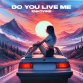 Enkovine - Do You Live Me