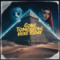 Gone Tomorrow, Here Today (feat. Deuce & Ariana)