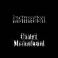 Chatell Motherboard - INSINUATION