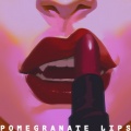 Pomegranate Lips (Explicit)