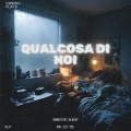 QUALCOSA DI NOI (Explicit)