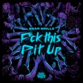 F*ck This Pit Up (Explicit)