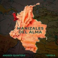 Andrés Quintero、Loyola - Manizales del Alma (feat. Loyola)