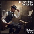 Michael Lansing - In the Bleak Midwinter