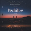 Possibilities (爱的无限可能)