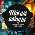 H2O Vinahouse、Hồng Hải Đăng - Một Đời Tương Tư Remix 2 (Vinahouse)