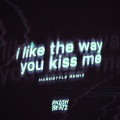 I Like The Way You Kiss Me