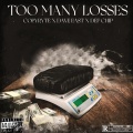 TOO MANY LOSSES (feat. Dave East & Def Chip)(Explicit)