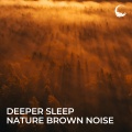 Nature Brown Noise for Deeper Sleep