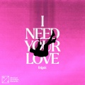 I Need Your Love (Extended Mix)