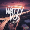 Watty Vos (feat. SixAua & Robaloo Frans) [Explicit]
