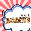 Worries