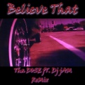 Believe That (feat. DJ Jam|Tha Remix)