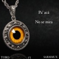 Tobo、Sarmmux - Pa' acá no se mira (feat. Sarmmux)