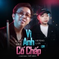 Vì Anh Cố Chấp (Lofi)