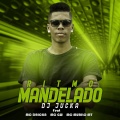 DJ Jucka、MC GW、MC Dricka、MC Murilo MT - Ritmo Mandelado