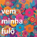 Vem Minha Fulô