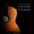 José Ferreira - O Mulher, Que Covardia