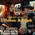 KY Rodgers、Keith Austin、Shawn Cooley - Modern Day Bonnie & Clyde (feat. Keith Austin & Shawn Cooley)(Explicit)