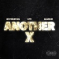 Hexz Finessed、Lyfe、Contour - Another X (feat. Lyfe & Contour)(Explicit)