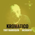 Kromatico (feat. Incognito)(RAP)